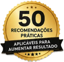 Selo: 50 recomendações práticas aplicáveis para aumentar resultado